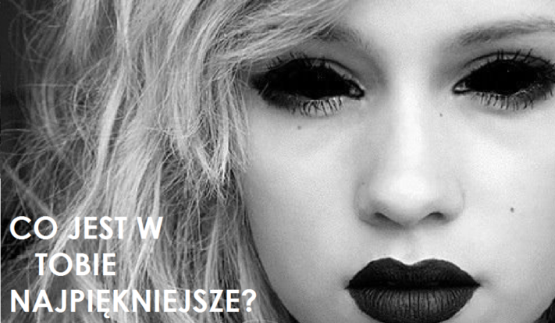 Co jest w tobie najpiękniejsze?