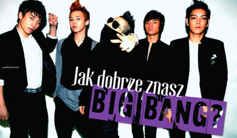 Jak dobrze znasz BIGBANG?
