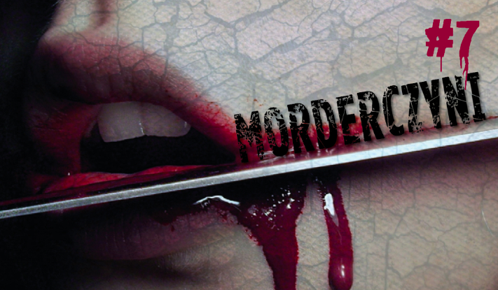 Morderczyni #7