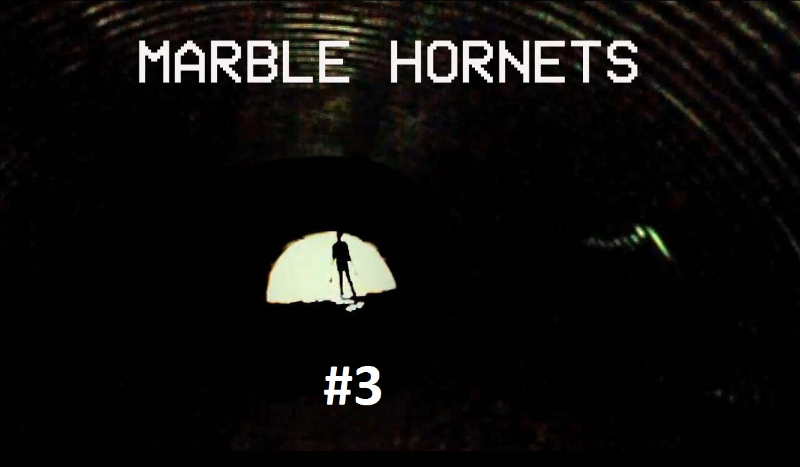Marble Hornets #3