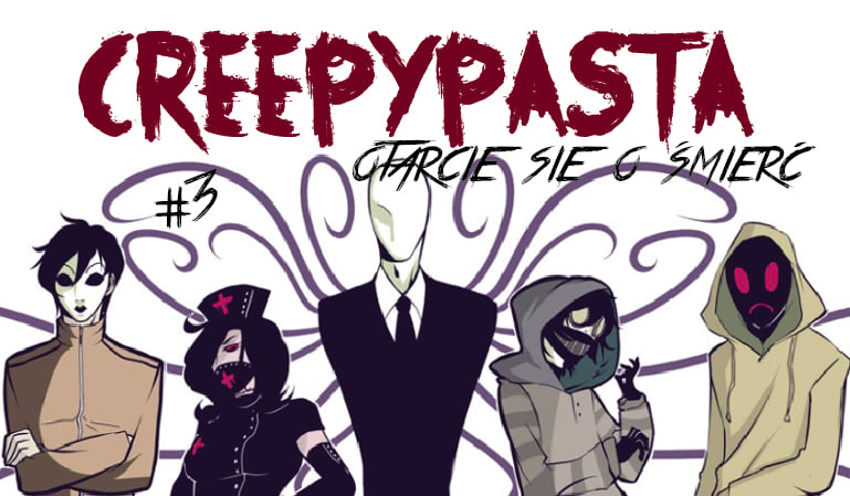Creepypasta #3 – Otarcie się o śmierć