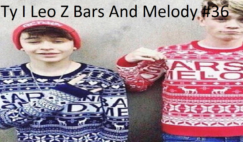 Ty I Leo Z Bars And Melody #36