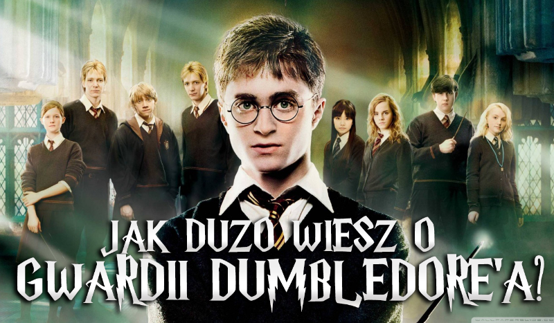 Jak dużo wiesz o Gwardii Dumbledore’a?