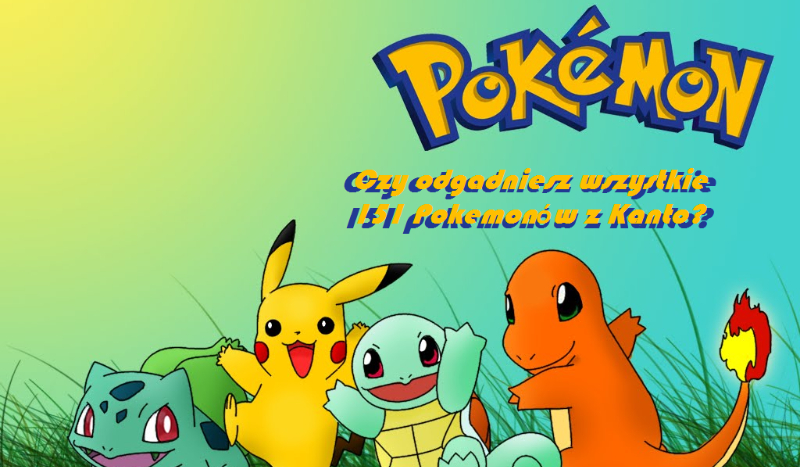 Czy odgadniesz wszystkie 151 Pokemonów z Kanto?