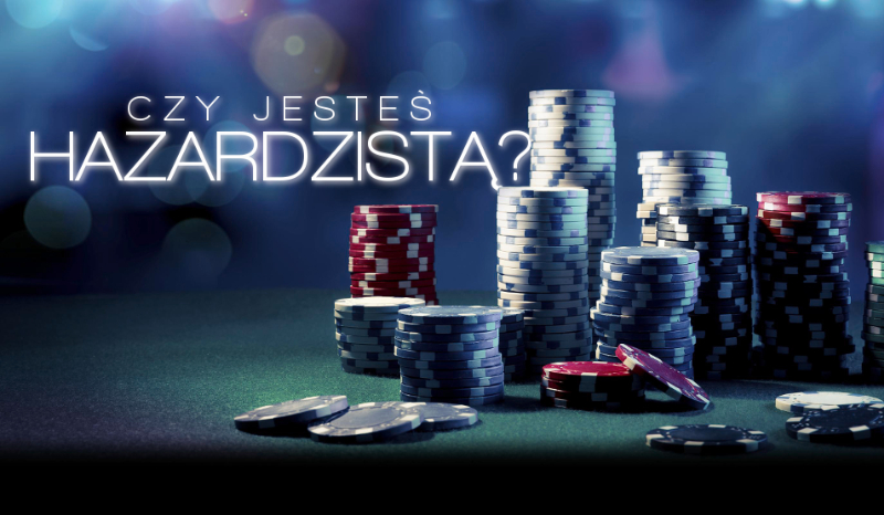 Czy jesteś hazardzistą?