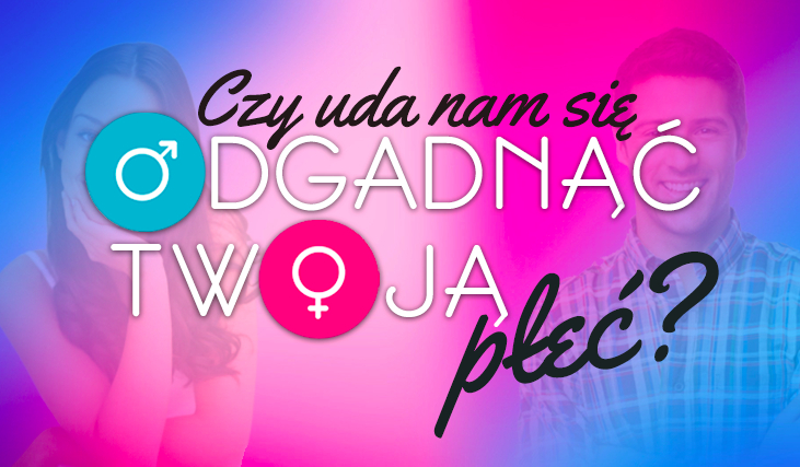 Czy odgadniemy Twoją płeć na podstawie Twoich wyborów?