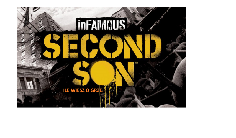 Ile wiesz o grze”infamos second son