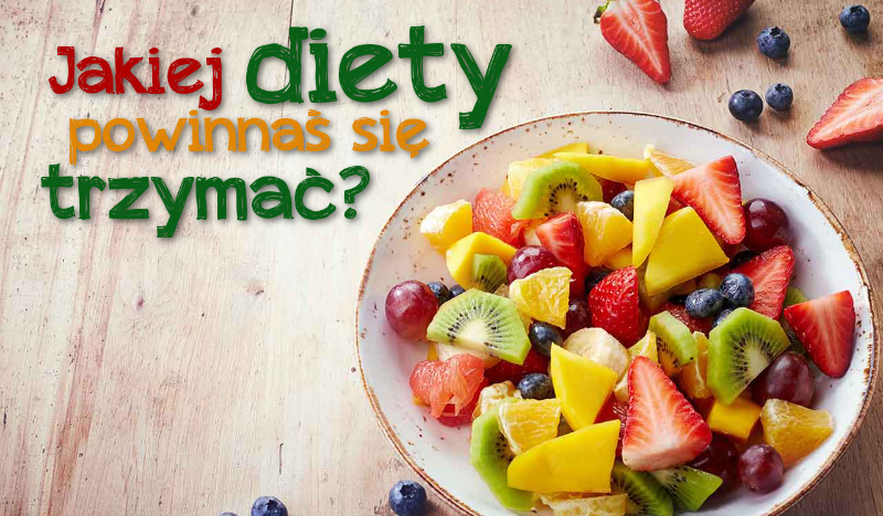 Jakiej diety powinnaś się trzymać?