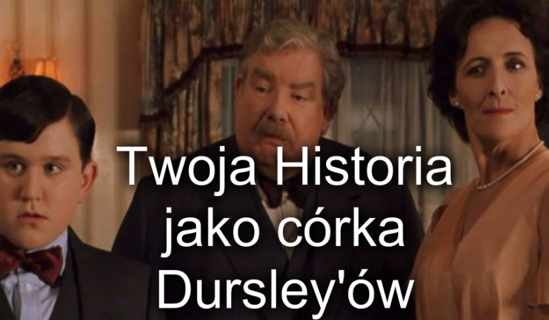Twoja historia w Hogwarcie jako córka Dursley’ów #5