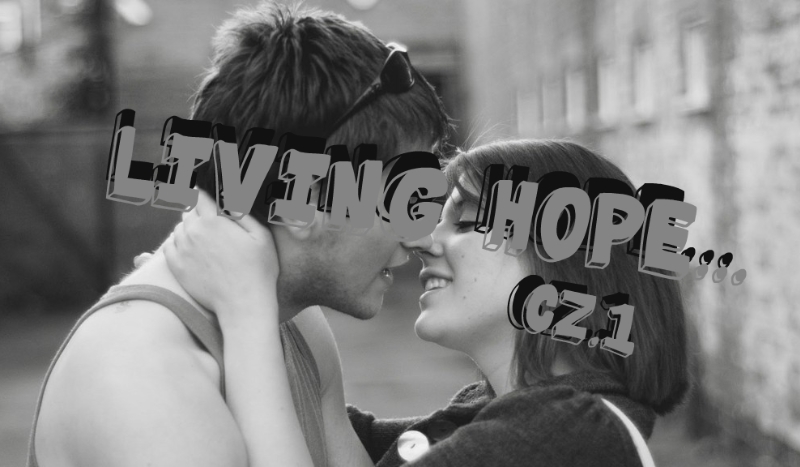 Living Hope… cz.1