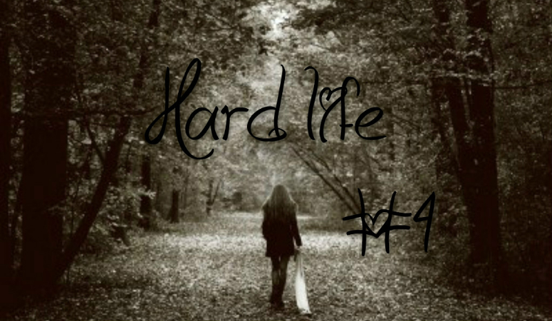 Hard life #4