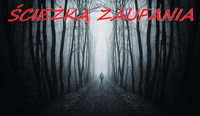 ŚCIEŻKĄ ZAUFANIA #7