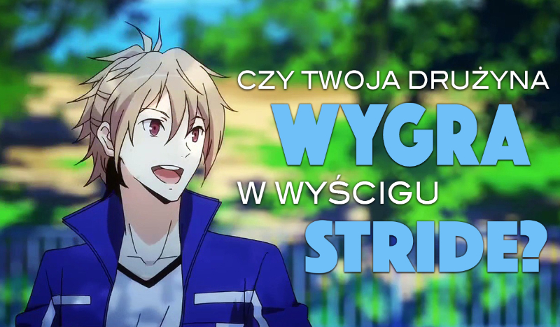 Czy Twoja drużyna wygra w wyścigu stride?