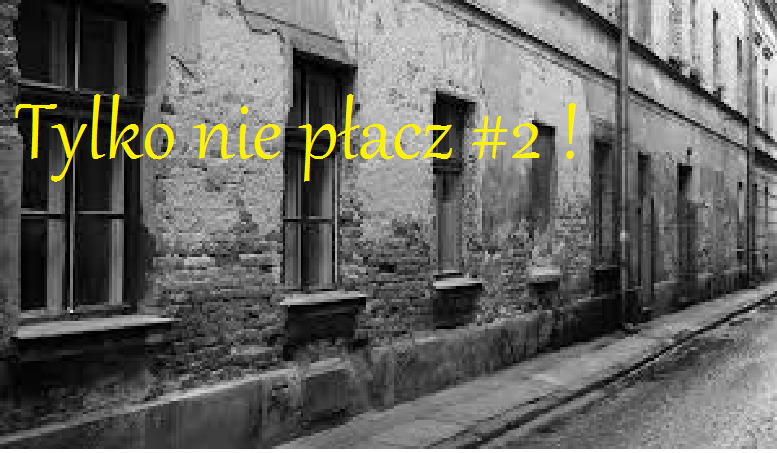 Tylko nie płacz #2