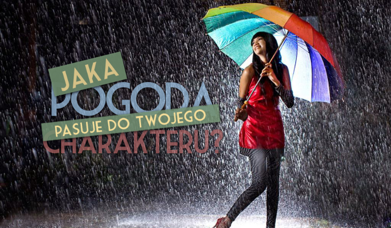 Jaka pogoda pasuje do Twojego charakteru?