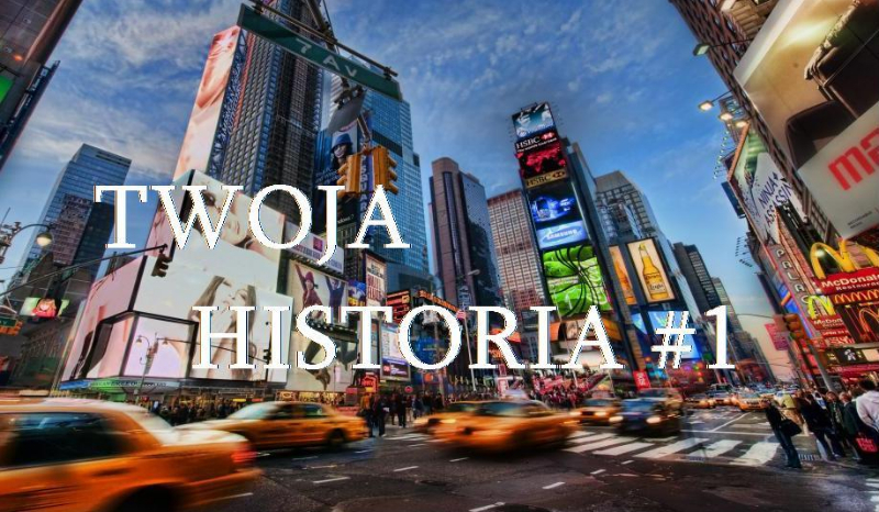 Twoja historia #1