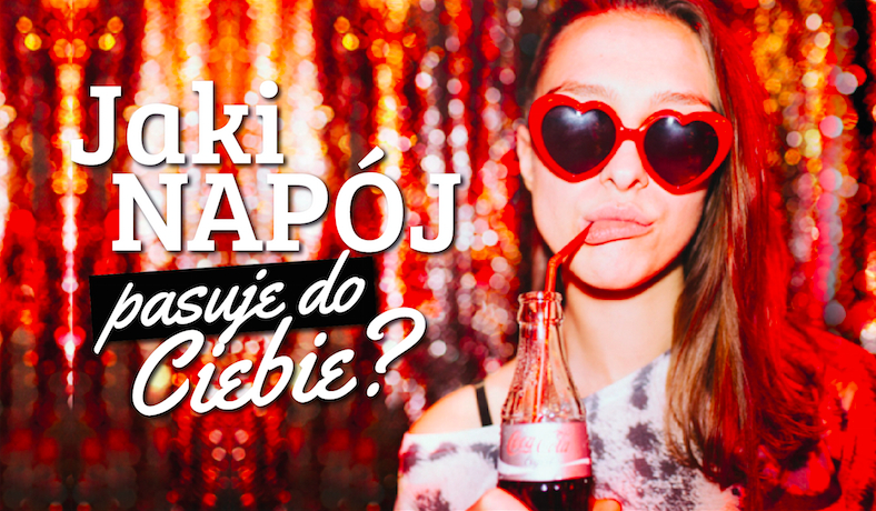 Jaki napój do Ciebie pasuje?