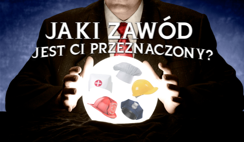 Jaki zawód jest Ci przeznaczony?