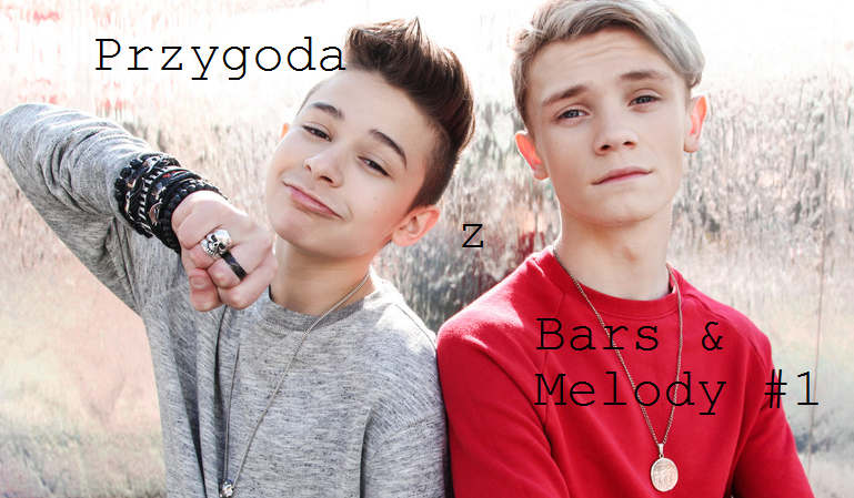 Przygoda z Bars & Melody #1