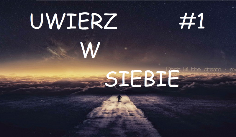 Uwierz w siebie #1