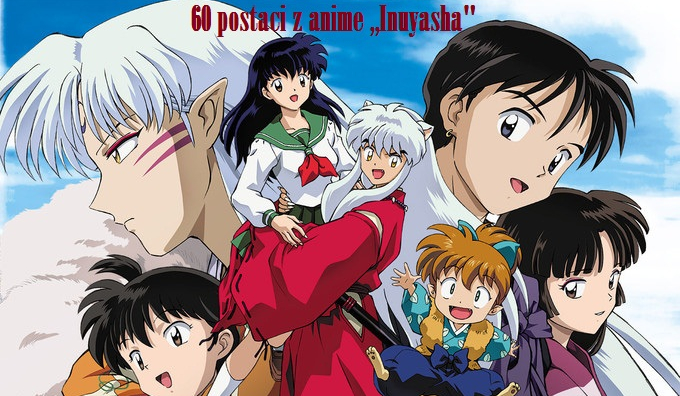 60 postaci z anime ,,Inuyasha”