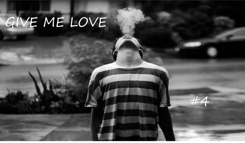 Give me love #4