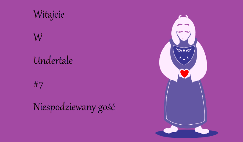 Witajcie w undertale #7 –  Niespodziewany gość …