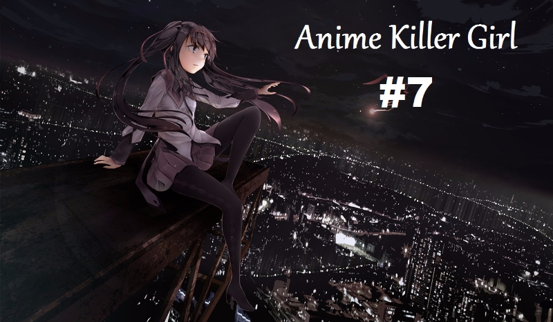 Anime Killer Girl #7