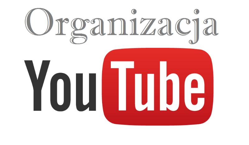 Organizacja YouTube #2