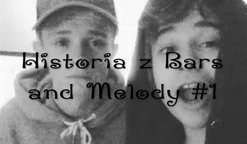 Historia z Bars and Melody #1