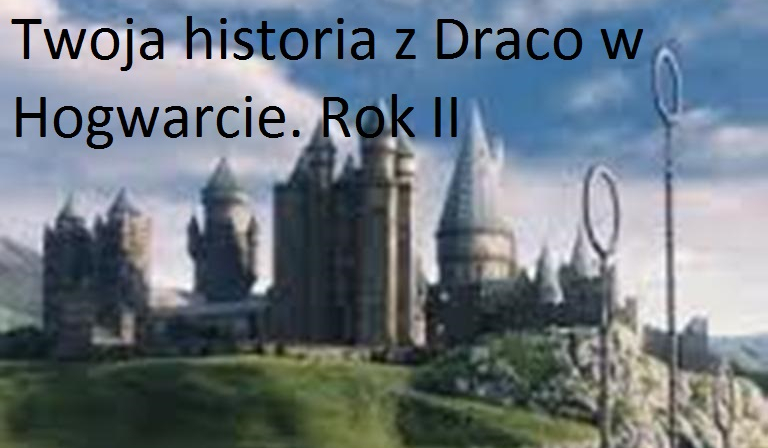 Twoja historia z Draco w Hogwarcie. Rok II