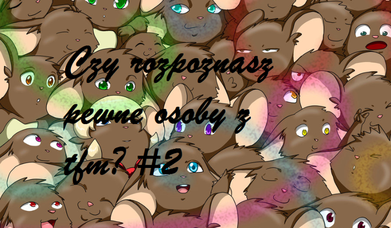 Czy znasz pewne osoby z TFM? #2