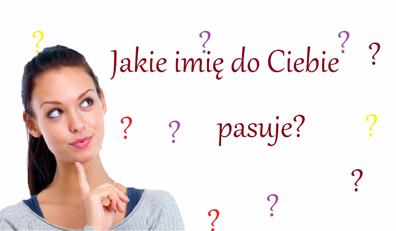 Jakie imię do ciebie pasuje?