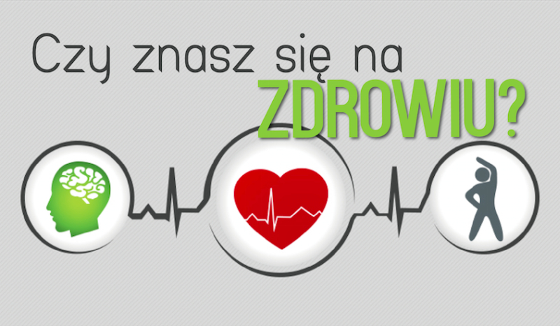 Czy znasz się na zdrowiu?