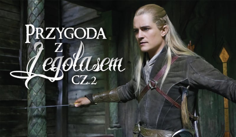 Twoja przygoda z Legolasem #2