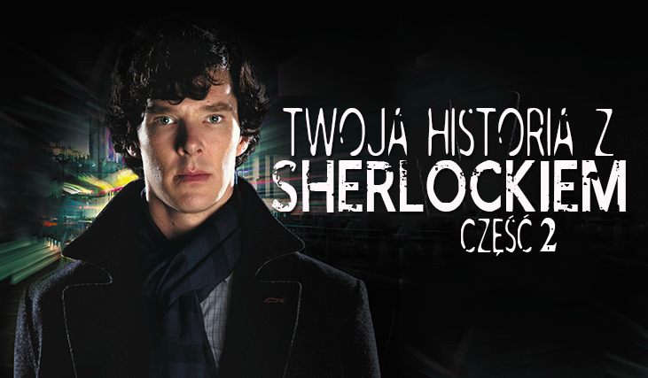 Twoja historia z Sherlockiem #2