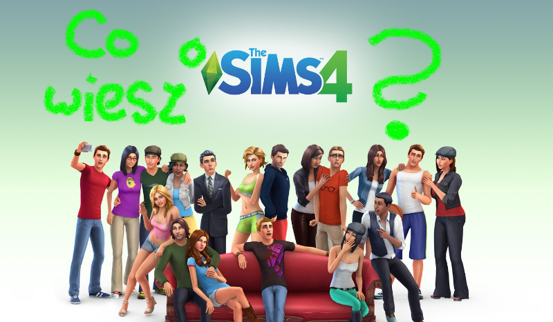 Co wiesz o The Sims 4?