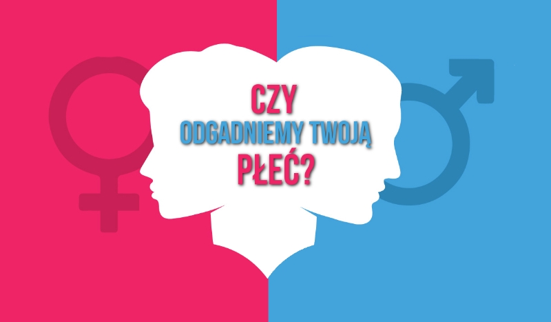 Czy odgadne twoją płęć
