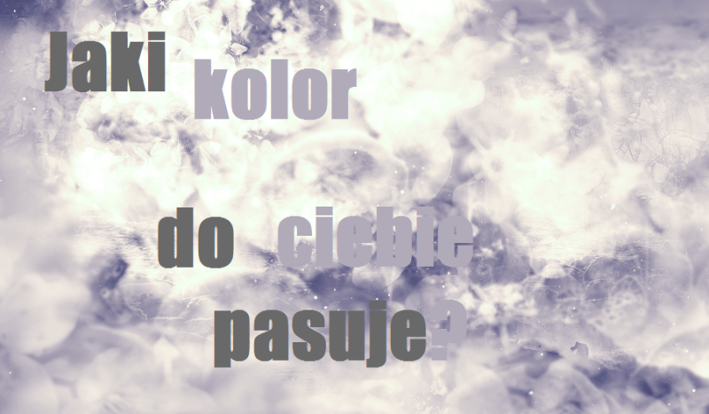 Jaki kolor do Ciebie pasuje?