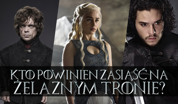Kto według Ciebie ostatecznie powinien zasiąść na Żelaznym Tronie?