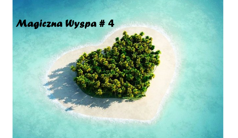 Magiczna wyspa #4 THE END?