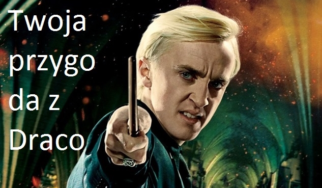 Jak potoczy się Twoia historia z Draco ? #5
