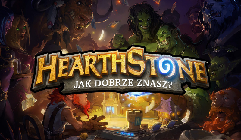 Jak dobrze znasz Hearthstone?