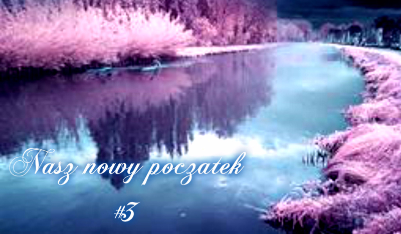 Nasz nowy początek #3