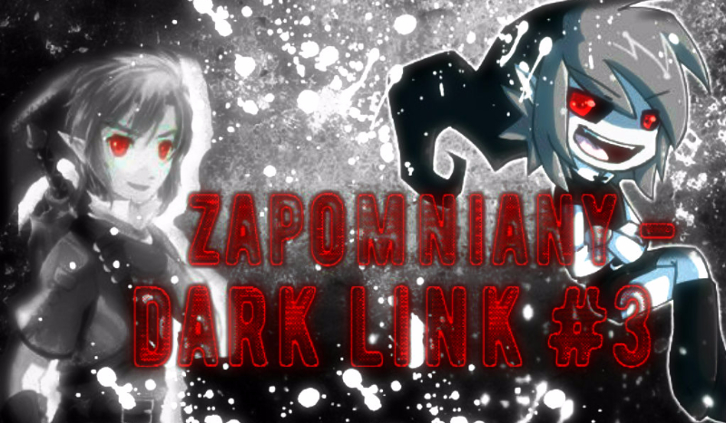Zapomniany – Dark Link  #3