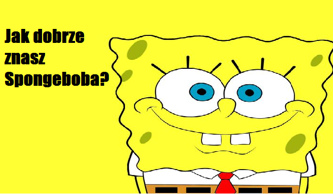 Jak dobrze znasz Spongeboba?