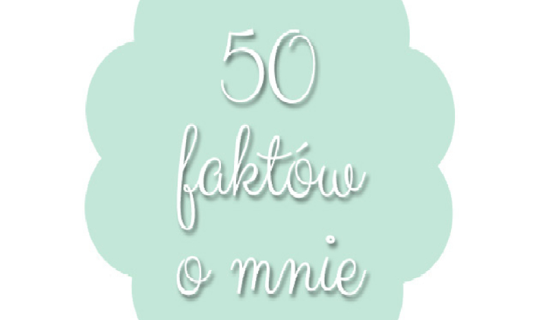 50 faktów o mnie.