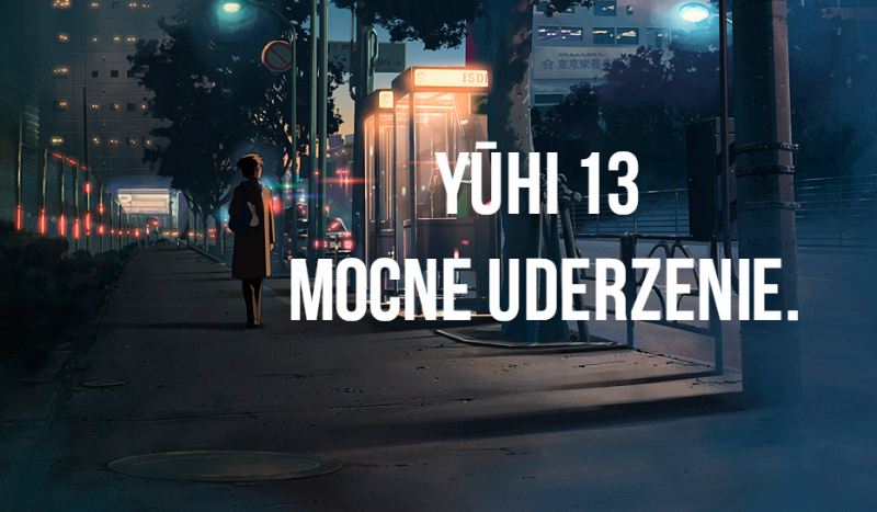 Yūhi #13 – Mocne uderzenie.