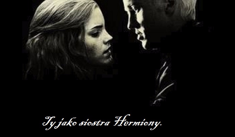 Ty jako siostra Hermiony #4