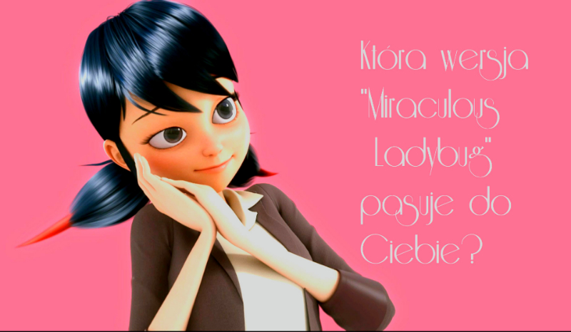 Która wersja serialu „Miraculous Ladybug” do Ciebie pasuje?